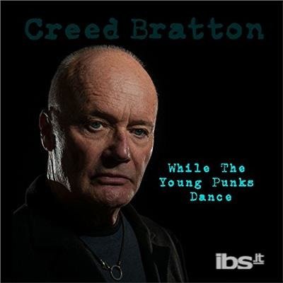 While The Young Punks Dance - Creed Bratton - Musik - MRI ASSOCIATED - 0020286226000 - 6. April 2018