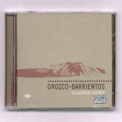 Cover for Orozco / Barrientos · Celador De Suenos (CD) (2004)