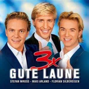 3 X Gute Laune (Silbereisen,arland,mross) - V/A - Musiikki - KOCH - 0602517234000 - perjantai 8. helmikuuta 2008