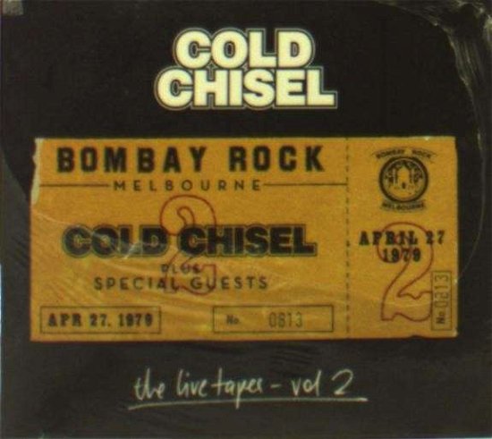 Cover for Cold Chisel · Live Tapes Vol.2: Live At Bombay Rock, April 27, 1979 (CD) (2014)