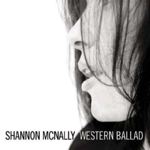 Cover for Shannon Mcnally · Western Ballad (CD) (2011)