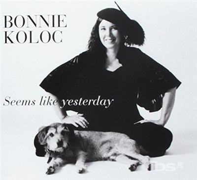 Cover for Bonnie Koloc · Seems Like Yesterday (CD) (2017)