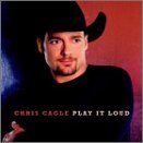 Cover for Chris Cagle · Play It Loud (CD) [Bonus Tracks, Enhanced edition] (2001)