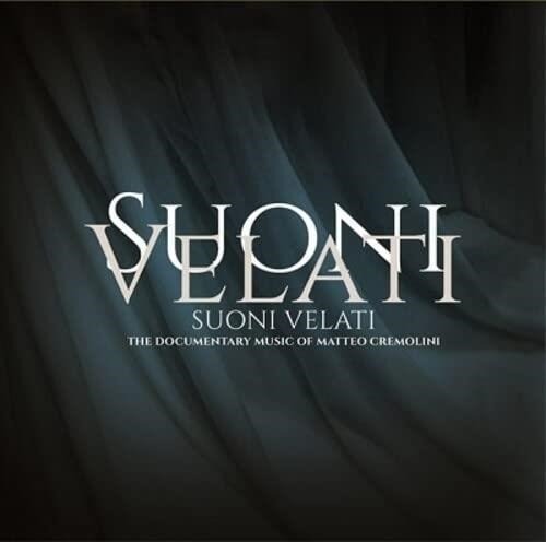 Suoni Velati / O.s.t. - Matteo Cremolini - Music - KRONOS RECORDS - 0744271975000 - October 28, 2022