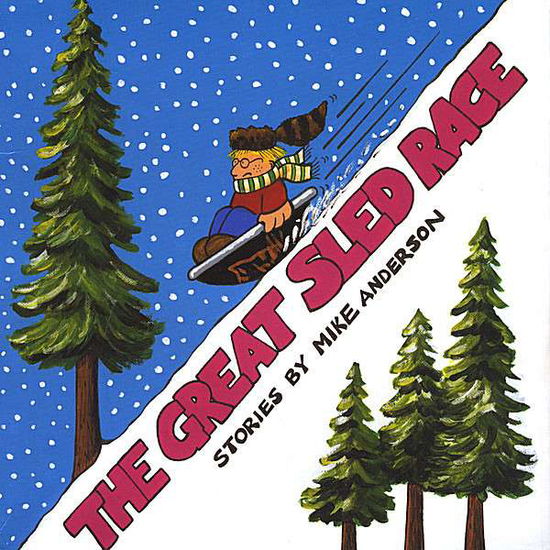 Great Sled Race - Mike Anderson - Music - MW Productions - 0788231104000 - July 15, 2008