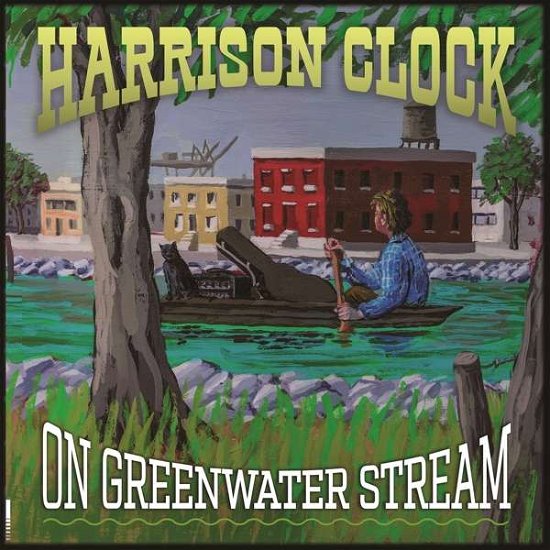 Cover for Harrison Clock · On Greenwater Stream (LP) (2018)