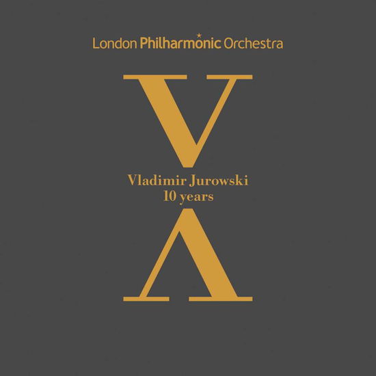 10 Years Anniversary - Vladimir Jurowski - Musiikki - LONDON PHILHARMONIC ORCHESTRA - 0854990001000 - sunnuntai 1. lokakuuta 2017