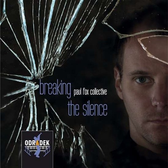 Cover for Paul Fox Collective · Breaking the Silence Odradek Records Jazz (CD) (2015)