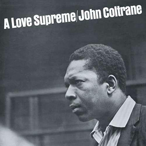 A Love Supreme - John Coltrane - Música - AUDIO CLARITY - 0889397107000 - 24 de fevereiro de 2017