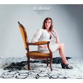 Cover for Liz Cherhal · Il Est Arrivé Quelque Chose (CD) (2011)