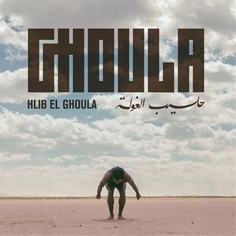 Ghoula - Hlib El Ghoula - Musikk - SHOUKA - 3770007640000 - 20. april 2017
