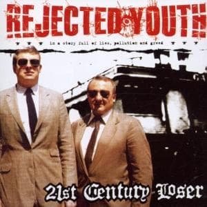 21 Century Loser - Rejected Youth - Musiikki - MAD MOB - 4005902620000 - maanantai 26. elokuuta 2002