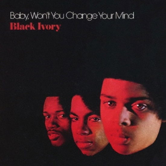 Baby, Won't You Change Your Mind - Black Ivory - Music - ULTRA VYBE - 4526180705000 - July 3, 2024