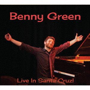 Cover for Benny Green · Live in Santa Cruz! (CD) [Japan Import edition] (2015)