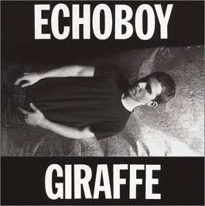 Echoboy · Giraffe (CD) (2003)