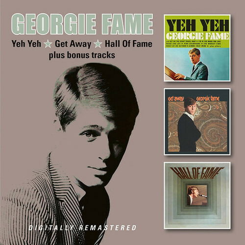 Yeh Yeh / Get Away / Hall Of Fame Plus Bonus Tracks - Georgie Fame - Music - BGO RECORDS - 5017261215000 - November 18, 2022