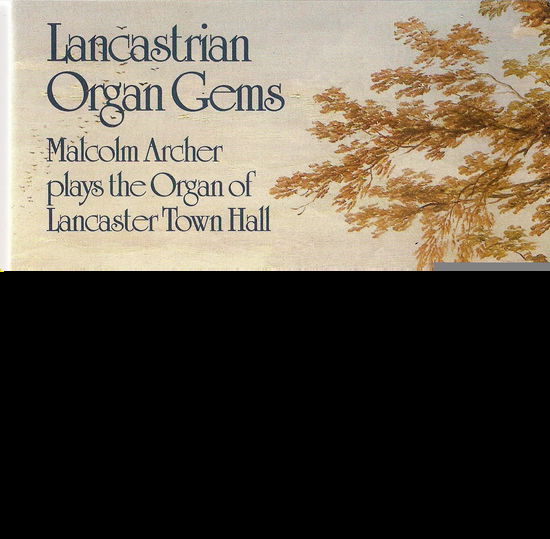 Cover for Malcolm Archer · Lancastrian Organ Gems - The Organ Of Lancaster Town Hall (CD) (2018)