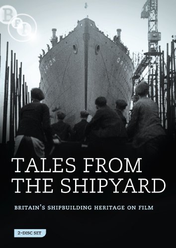 Tales From The Shipyard - Paul Rotha - Elokuva - British Film Institute - 5035673009000 - maanantai 14. helmikuuta 2011