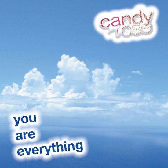 You Are Everything - Candy Rose - Musik - iCandyRose Records - 5060215610000 - 5. Januar 2010