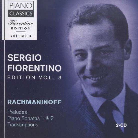 Fiorentino Edition, Vol.  3 (Preludes - Piano Sonatas 1 & 2 - Transcriptions) Piano Classics Klassisk - Sergio Fiorentino - Musiikki - DAN - 5060385450000 - tiistai 11. helmikuuta 2014