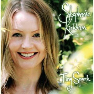 Cover for Stephanie Kirkham · Tiny Spark (CD) (2016)