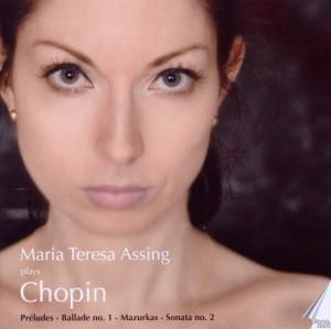 Maria Teresa Assing Plays Chopin - Chopin / Assing - Musik - DANACORD - 5709499690000 - 13. juli 2010