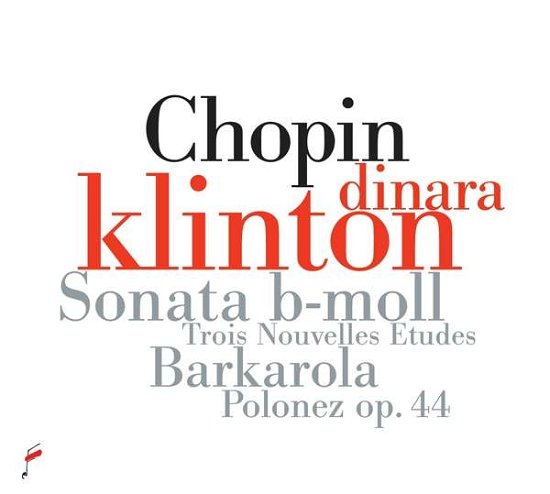 Chopin: Sonata In B-Flat Minor. Barcarolle In F Sharp Major - Dinara Klinton - Musikk - NIFCCD - 5906395034000 - 17. november 2017