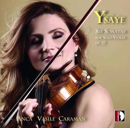 Eugene Ysaye: Six Sonatas - Anca Vasile Caraman - Musik - STRADIVARIUS - 8011570372000 - 4. März 2022