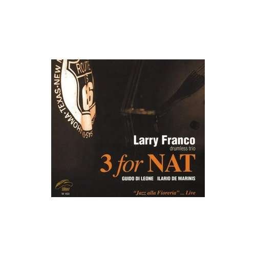 Cover for Larry -Drumless Trio- Franco · 3 For What (CD) (2009)