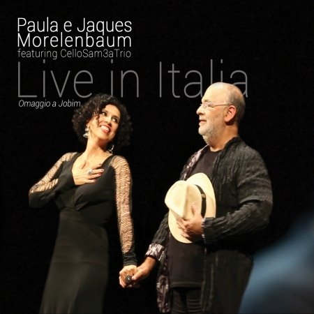 Cover for Morelenbaum. Paula E Jacques · Live in Italia - Omaggio a Jobim (CD) (2016)