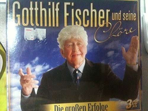 Die Grossen Erfolge - Gotthilf Fischer - Musik - MCP - 9002986130000 - 30 september 2011