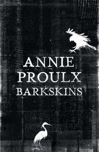 Cover for Annie Proulx · Barkskins (Inbunden Bok) (2016)