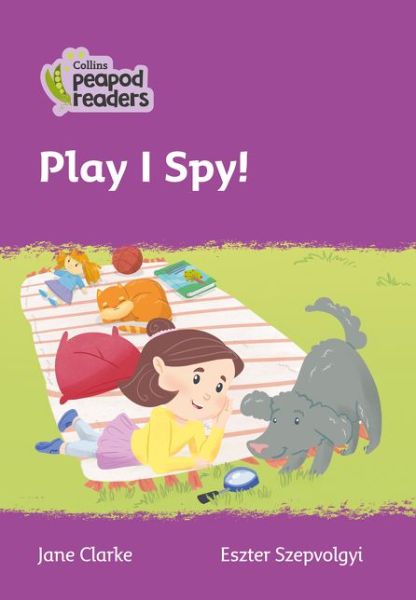 Cover for Jane Clarke · Level 1 - Play I Spy! - Collins Peapod Readers (Paperback Book) [American edition] (2021)