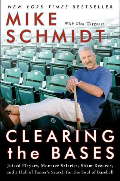 Cover for Mike Schmidt · Clearing the Bases: Juiced Players, Monster Salaries, Sham Records, and a Hall of Famer's Search for the Soul of Baseball (Taschenbuch) (2007)