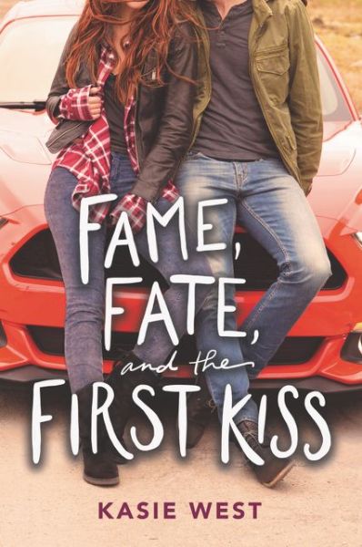 Cover for Kasie West · Fame, Fate, and the First Kiss (Paperback Book) (2019)