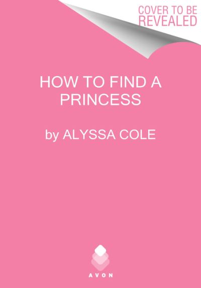 Cover for Alyssa Cole · How to Find a Princess: Runaway Royals - Runaway Royals (Paperback Book) (2021)