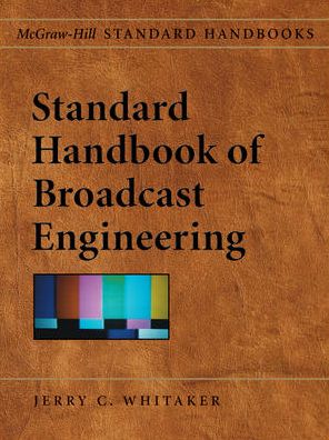 Cover for Jerry Whitaker · Standard Handbook of Broadcast Engineering (Hardcover Book) [Ed edition] (2005)