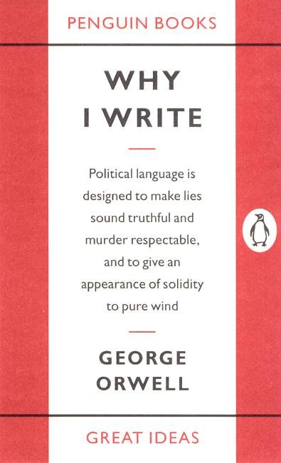 Why I Write - Penguin Great Ideas - George Orwell - Bøker - Penguin Books Ltd - 9780141019000 - 2. september 2004