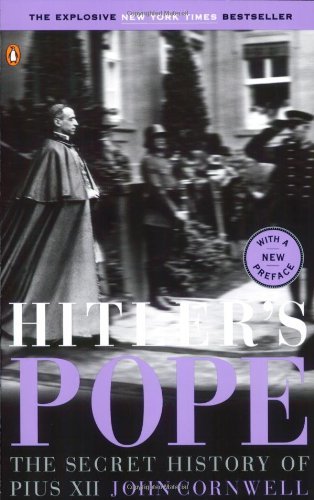 Hitler's Pope: The Secret History of Pius XII - John Cornwell - Libros - Penguin Publishing Group - 9780143114000 - 1 de mayo de 2008