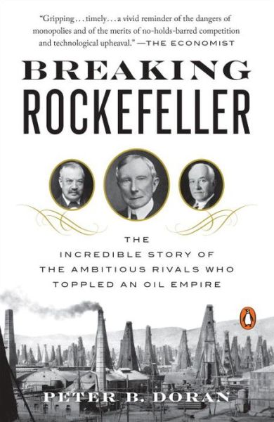 Cover for Peter B. Doran · Breaking Rockefeller: The Incredible Story of the Ambitious Rivals Who Toppled an Oil Empire (Paperback Book) (2017)