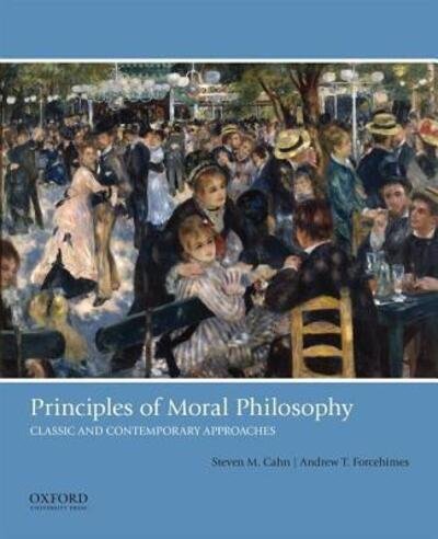 Cover for Steven M. Cahn · Principles of Moral Philosophy Classic and Contemporary Approaches (Book) (2016)