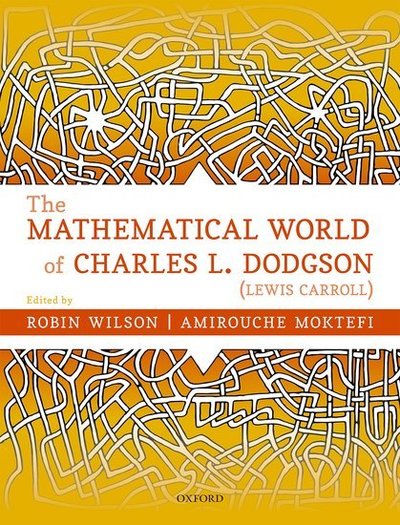 Cover for Robin Wilson · The Mathematical World of Charles L. Dodgson (Lewis Carroll) (Hardcover Book) (2019)