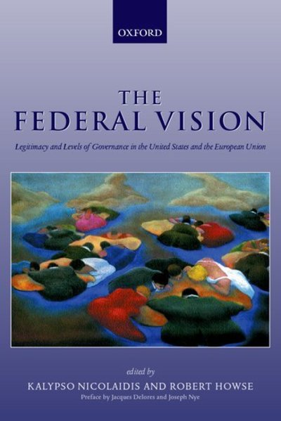 Cover for Howse · The Federal Vision: Legitimacy and Levels of Governance in the United States and the European Union (Paperback Book) (2001)