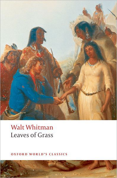 Leaves of Grass - Oxford World's Classics - Walt Whitman - Books - Oxford University Press - 9780199539000 - November 13, 2008