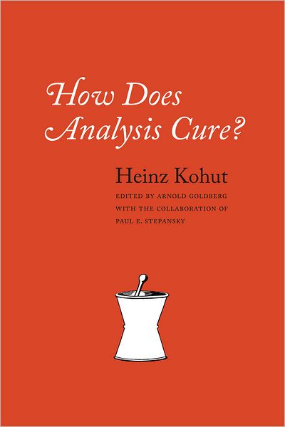 Cover for Heinz Kohut · How Does Analysis Cure? (Paperback Bog) (2013)