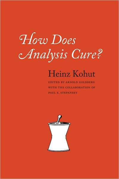 Cover for Heinz Kohut · How Does Analysis Cure? (Paperback Book) (2013)