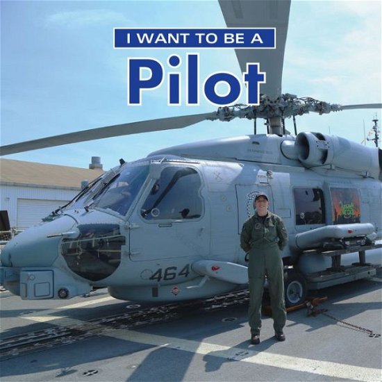 Cover for Dan Liebman · I Want to Be a Pilot - I Want to Be (Pocketbok) (2018)