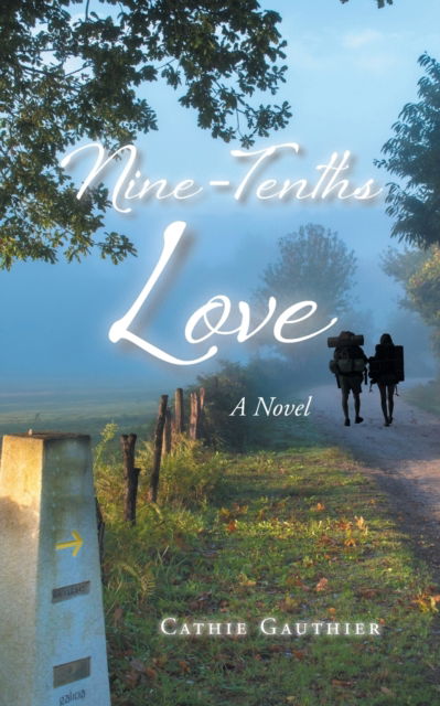 Cover for Cathie Gauthier · Nine-Tenths Love (Paperback Book) (2019)