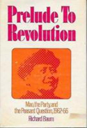 Cover for Richard Baum · Prelude to Revolution: Mao, the Party, and the Peasant Question (Gebundenes Buch) (1975)