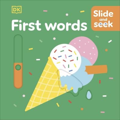 Slide and Seek First Words - Slide and Seek - Dk - Livros - Dorling Kindersley Ltd - 9780241546000 - 18 de julho de 2024
